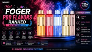 Best Foger Pod Flavors