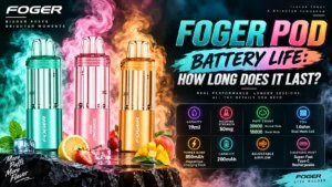 Foger Pod Battery Life