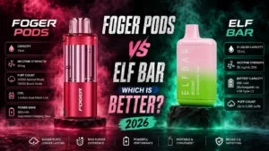 Foger Pods vs Elf Bar